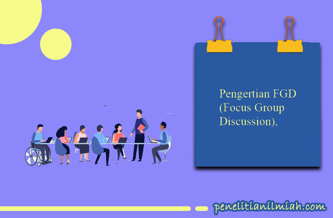 Pengertian FGD (Focus Group Discussion),