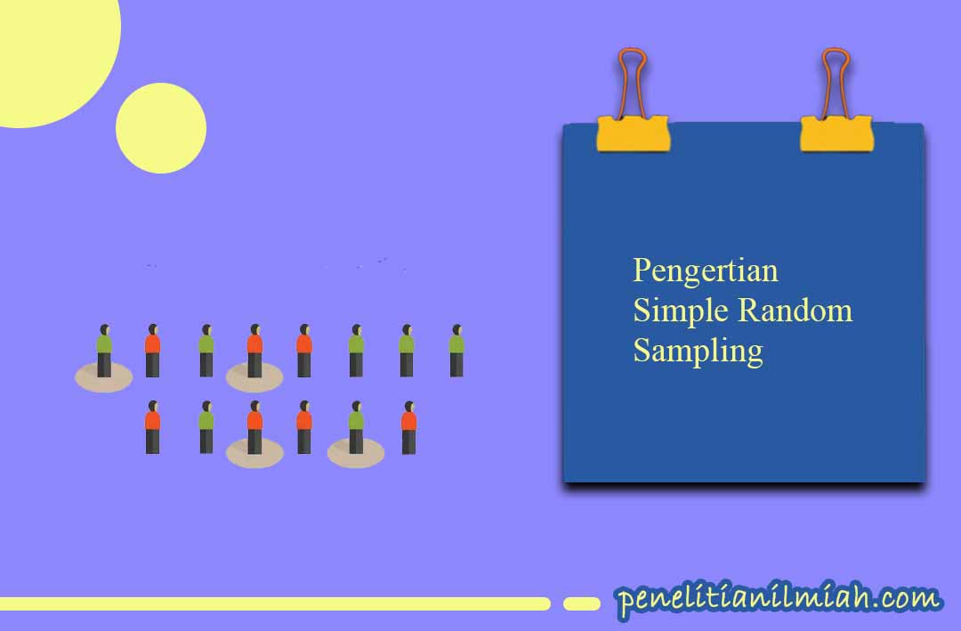 Pengertian Simple Random Sampling, Jenis, dan Contohnya